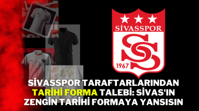 Sivasspor Taraftarlarından Tarihi Forma Talebi: Sivas'ın Zengin Tarihi Formaya Yansısın!