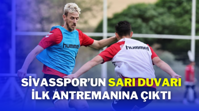 Sivasspor’un Sarı Duvarı İlk Antrenmanına Çıktı
