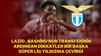 Lazio ,  Bashiru'nun Transferinin Ardından Dikkatler Bir Başka Süper Lig Yıldızına Çevirdi
