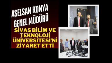 Aselsan Konya Genel Müdürü Sivas Bilim ve Teknoloji Üniversitesi'ni Ziyaret Etti