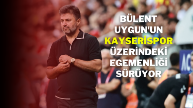 Bülent Uygun'un Kayserispor Üzerindeki Egemenliği Sürüyor