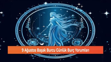 8 Ağustos Başak Burcu Günlük Burç Yorumları