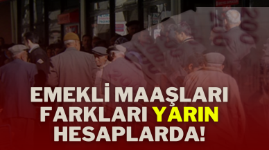 Emekli Maaşları Farkları Yarın Hesaplarda!