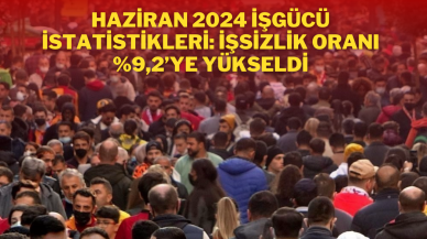 Haziran 2024 İşgücü İstatistikleri: İşsizlik Oranı %9, 2’ye Yükseldi
