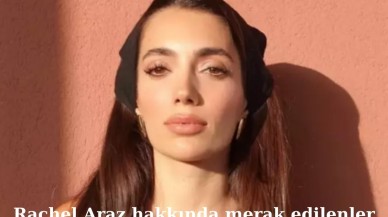 Rachel Araz: Sosyal Medyanın Parlayan Yıldızı Kimdir?