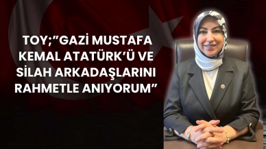 AK Parti Sivas  Milletvekili  Toy; "Gazi Mustafa Kemal Atatürk’ü ve silah arkadaşlarını rahmetle anıyorum"