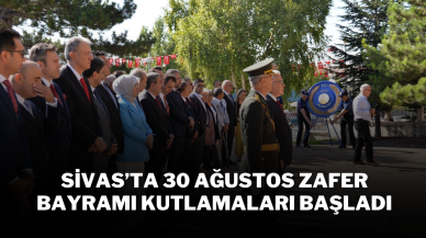 Sivas’ta 30 Ağustos Zafer Bayramı Kutlamaları Başladı