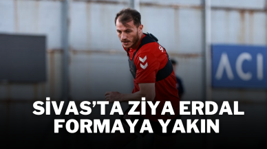 Sivas’ta Ziya Erdal Formaya Yakın