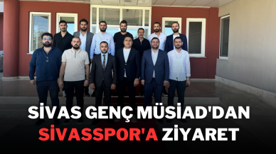 Sivas Genç Müsiad'dan Sivasspor'a Ziyaret