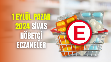 1 Eylül Pazar 2024 Sivas Nöbetçi Eczaneler