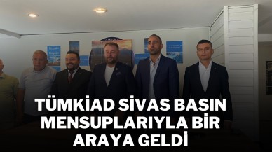 TÜMKİAD Sivas,  Basın Mensuplarıyla Bir Araya Geldi