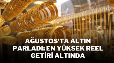 Ağustos'ta Altın Parladı: En Yüksek Reel Getiri Altında