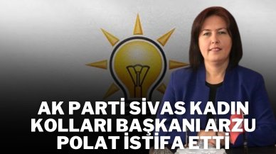 Ak Parti Sivas Kadın Kolları Başkanı Arzu Polat İstifa Etti