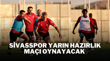 Sivasspor Yarın Hazırlık Maçı Oynayacak