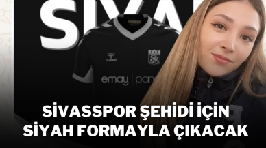 Sivasspor Şehidi İçin Siyah Formayla Çıkacak