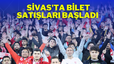 Sivas'ta Bilet Satışları Başladı
