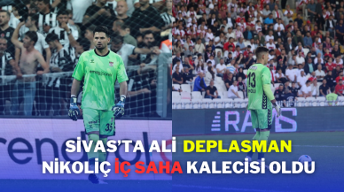 Sivas’ta Ali  Deplasman Nikoliç İç Saha Kalecisi Oldu