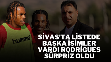 Sivas’ta Listede Başka İsimler Vardı Rodrigues Sürpriz Oldu