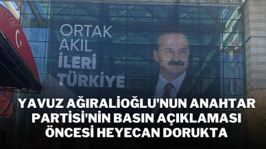Yavuz Ağıralioğlu'nun Anahtar Partisi'nin Basın Açıklaması Öncesi Heyecan Dorukta