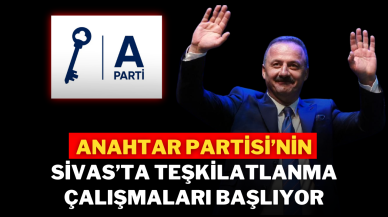 Anahtar Partisi’nin Sivas’ta Teşkilatlanma Çalışmaları Başlıyor