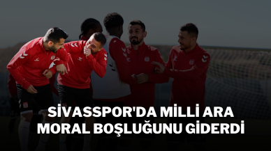 Sivasspor'da Milli Ara Moral Boşluğunu Giderdi