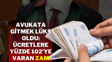 Avukata Gitmek Lüks Oldu: Ücretlere Yüzde 102'ye Varan Zam