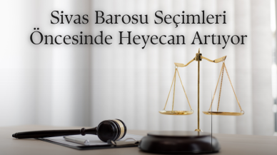 Sivas Barosu Seçimleri Öncesinde Heyecan Artıyor
