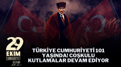 Türkiye Cumhuriyeti 101 Yaşında! Coşkulu Kutlamalar Devam Ediyor