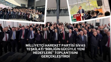 Milliyetçi Hareket Partisi Sivas Teşkilatı “Birliğin Gücüyle Yeni Hedeflere” Toplantısını Gerçekleştirdi