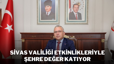 Sivas Valiliği Etkinlikleriyle Şehre Değer Katıyor