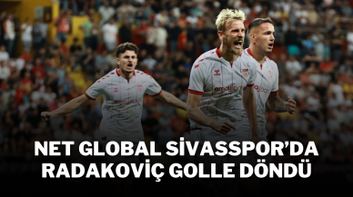 Net Global Sivasspor’da Radakoviç Golle Döndü