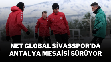 Net Global Sivasspor’da Antalya Mesaisi Sürüyor