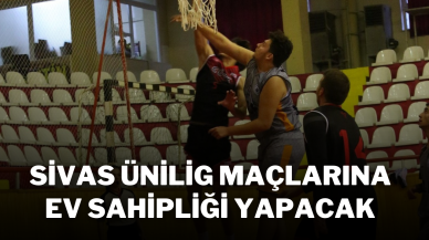Sivas ÜNİLİG Maçlarına Ev Sahipliği Yapacak