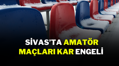 Sivas’ta Amatör Maçlara Kar Engeli