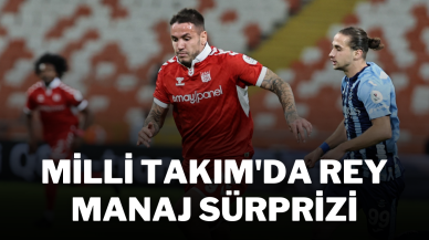 Milli Takım'da Rey Manaj Sürprizi