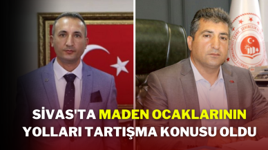 Sivas'ta Maden Ocaklarının Yolları Tartışma Konusu Oldu