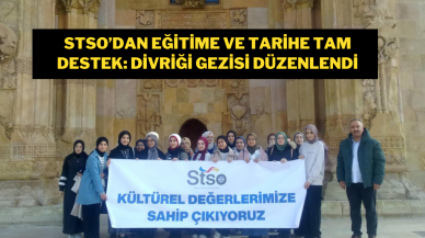 STSO’dan Eğitime ve Tarihe Tam Destek: Divriği Gezisi Düzenlendi