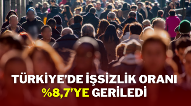 Türkiye’de İşsizlik Oranı %8, 7’ye Geriledi
