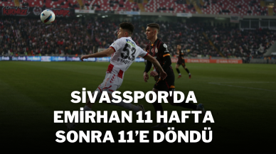 Sivasspor'da Emirhan 11 Hafta Sonra 11’e Döndü