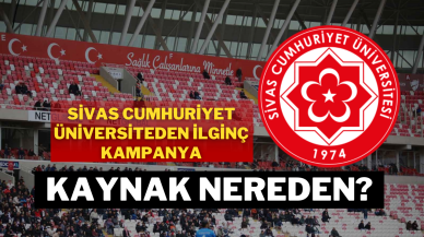 Sivas Cumhuriyet Üniversiteden İlginç Kampanya,  Kaynak Nereden?