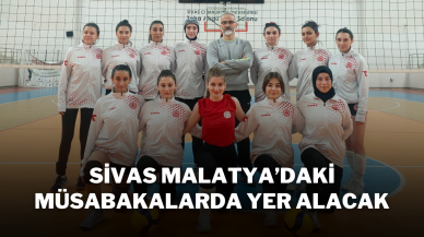 Sivas Malatya’daki Müsabakalarda Yer Alacak