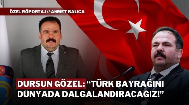 TİESF Başkanı Dursun Gözel: Türk Bayrağını Dünyada Dalgalandıracağız!