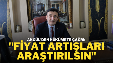 Sivas Yiyecek Maddeleri Yapanlar ve Satanlar Odası Başkanı Akgül’den Hükümete Çağrı: "Fiyat Artışları Araştırılsın''