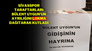 Sivasspor Taraftarları,  Bülent Uygun’un Ayrılığını Lokma Dağıtarak Kutladı
