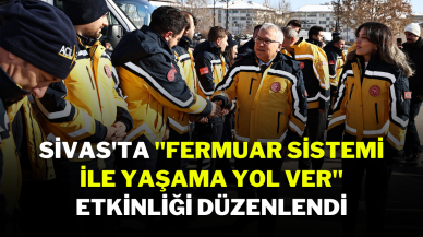 Sivas'ta "Fermuar Sistemi İle Yaşama Yol Ver" Etkinliği Düzenlendi