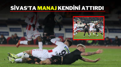 SİVAS'TA MANAJ KENDİNİ ATTIRDI