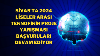 Sivas'ta 2024 Liseler Arası Teknofikir Proje Yarışması Başvuruları Devam Ediyor