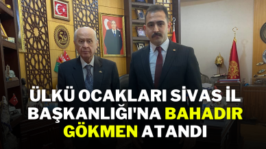 Ülkü Ocakları Sivas İl Başkanlığı'na Bahadır Gökmen Atandı