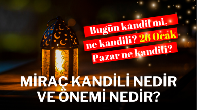 Bugün kandil mi,  ne kandili? 26 Ocak Pazar ne kandili?
