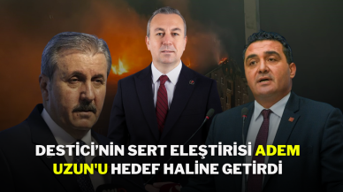 Destici’nin Sert Eleştirisi Adem Uzun'u Hedef Haline Getirdi